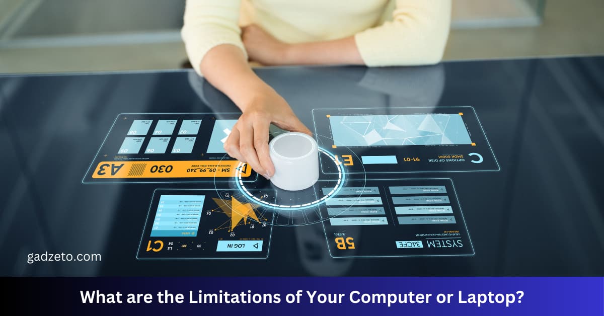 What are the Limitations of Your Computer or Laptop