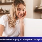 What to Consider When Buying a Laptop for College: Smart Picks!