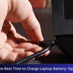 When is the Best Time to Charge Laptop Battery : Optimal Tips