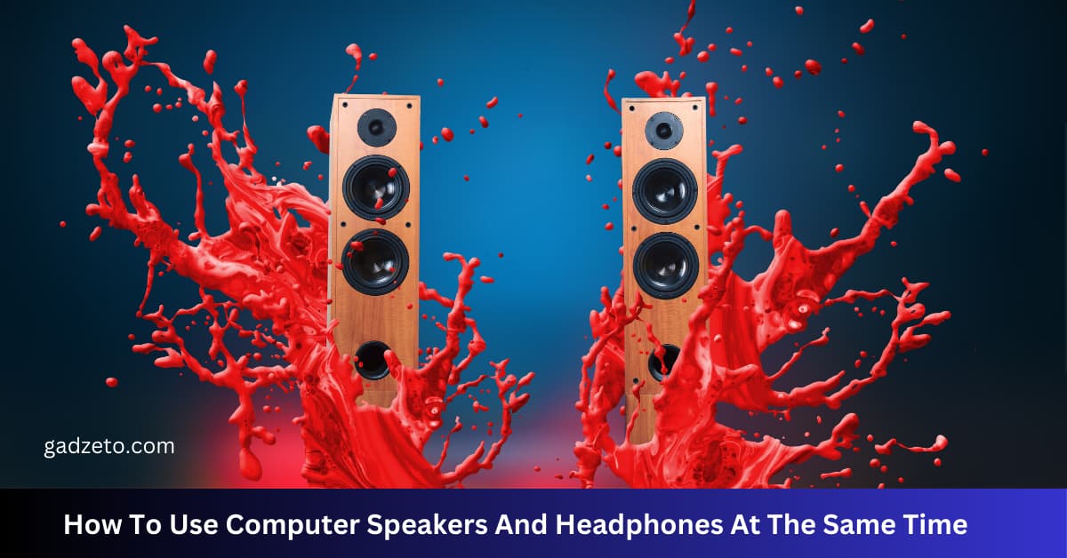 How To Use Computer Speakers And Headphones At The Same Time